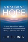 A Matter of Hope - Jim Bildner - 9781637749760
