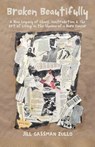 Broken Beautifully - Jill Gassman Zullo - 9781637778432