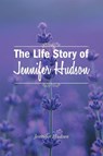 The Life Story of Jennifer Hudson - Jennifer Hudson - 9781637848432
