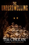 The Underdwelling - Tim Curran - 9781637896051