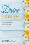 DIVINE PROMISES - ADAMS,  Debbie - 9781637926093