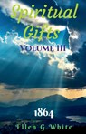Spiritual Gifts Volume Three (1864) - Ellen G. White - 9781638069775