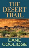 The Desert Trail - Dane Coolidge - 9781638087663