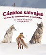 Cánidos Salvajes: Un Libro de Comparaciones Y Contraste - Michelle Vander Neut - 9781638173984