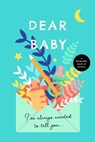 Dear Baby, I've Always Wanted to Tell You: A Keepsake Book of Letters - Bushel & Peck Books - 9781638190332