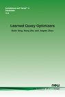 Learned Query Optimizers - Bolin Ding ; Jingren Zhou ; Rong Zhu - 9781638283829