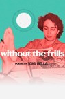 without the frills - Gigi Bella - 9781638341369
