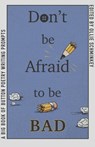 Don't Be Afraid to Be Bad - Ollie Schminkey - 9781638342557