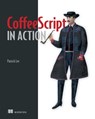 CoffeeScript in Action - Patrick Lee - 9781638352921