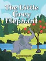 The Little Grey Elephant - Angela Ragsdill - 9781638442844