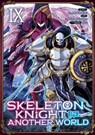 Skeleton Knight in Another World (Manga) Vol. 9 - Ennki Hakari - 9781638586661