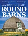 Washington State's Round Barns - Tom Bartuska ; Helen Bartuska - 9781638640240