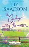 The Cowboy and the Champion - Liz Isaacson - 9781638760856