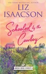 Schooled by the Cowboy - Liz Isaacson - 9781638760863