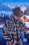 Her Cowboy Billionaire Birthday Wish - Liz Isaacson - 9781638761662