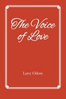The Voice of Love - Larry Odom - 9781638819004