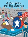A Red, White, and Blue Surprise - Sandy Heitmeier Thompson - 9781638857587