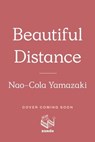 Beautiful Distance - Nao-Cola Yamazaki - 9781638932697