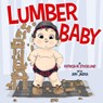 Lumber Baby - Patricia M. Stockland - 9781638940005