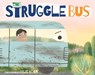 The Struggle Bus - Julie Koon - 9781638940012