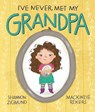 I've Never Met My Grandpa - Shannon Zigmund - 9781638940142