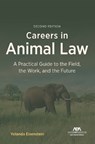 Careers in Animal Law: A Practical Guide to the Field, the Work, and the Future, Second Edition - Yolanda Eisenstein - 9781639056989