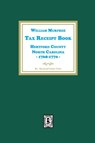 William Murfree Tax Receipt Book, Hertford County, North Carolina, 1768-1770 - Raymond Parker Fouts - 9781639141739