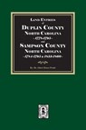Land Entries of Duplin County, 1778-1795 and Sampson County, 1784-1795, 1853-1860 North Carolina - Albert Bruce Pruitt - 9781639147588