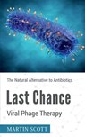 Last Chance Viral Phage Therapy - Martin Scott - 9781639207138