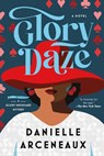 Glory Daze: A Glory Broussard Mystery - Danielle Arceneaux - 9781639368433