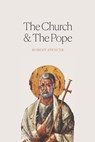 The Church and the Pope - Robert Spencer - 9781639410057