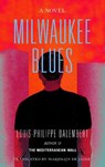 Milwaukee Blues - Louis-Philippe Dalembert - 9781639640096