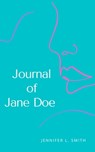 Journal of Jane Doe - Jennifer Lee Smith - 9781639723690