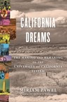 California Dreams: The Making and Remaking of the University of California - Miriam Pawel - 9781639732739
