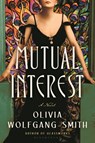 Wolfgang-Smith, O: Mutual Interest - Olivia Wolfgang-Smith - 9781639738403