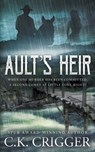 Ault's Heir - C K Crigger - 9781639772650