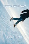 Do We Ever Stay? - Susan Hunter - 9781639809622