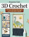 Anyone Can 3D Crochet - Kristi Simpson - 9781639810017