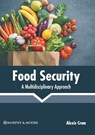 Food Security: A Multidisciplinary Approach - Alexis Crum - 9781639872343
