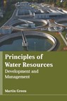 Principles of Water Resources: Development and Management - Martin Green - 9781639874590