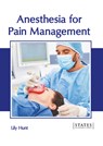Anesthesia for Pain Management - Lily Hunt - 9781639897834