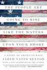 The People Are Going to Rise Like the Waters Upon Your Shore - Jared Yates Sexton - 9781640091047
