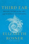 Third Ear - Elizabeth Rosner - 9781640095519