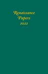 Renaissance Papers 2022 - PEARCE,  James M (Contributor) ; Risvold, Professor Ward J. - 9781640141643