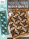 Twist & Turn Block Quilts - Annie's Quilting - 9781640251359