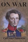On War - Carl Von Clausewitz - 9781640320819