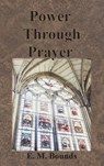 Power Through Prayer - E. M. Bounds - 9781640322356