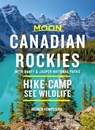 Moon Canadian Rockies: With Banff & Jasper National Parks (Tenth Edition) - HEMPSTEAD,  Andrew - 9781640498815
