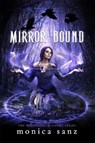 Mirror Bound - Monica Sanz - 9781640637214