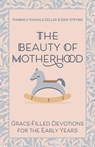 The Beauty of Motherhood - Kimberly Knowle-Zeller ; Erin Strybis - 9781640656000